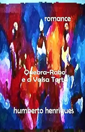 Quebra–Rabo e a Valsa Torta – José Humberto da Silva Henriques