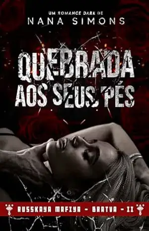 Quebrada aos seus pés: Russkaya Mafiya (BRATVA 2) – Nana Simons