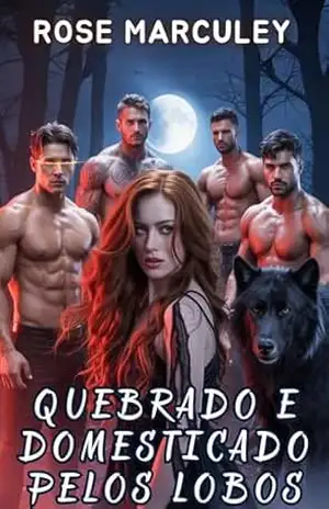 Quebrado e domesticado pelos lobos: Um romance paranormal de harém reverso de lobisomem (Rose Marculey Harém Romance) – Rose Marculey