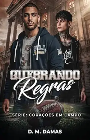 QUEBRANDO REGRAS: CORAÇÕES EM CAMPO – D. M. DAMAS