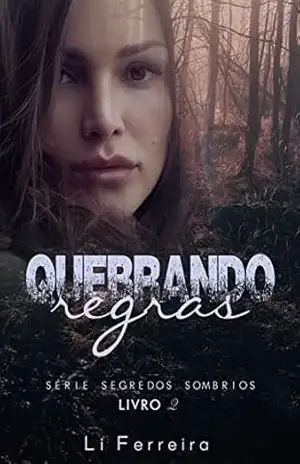 Quebrando Regras – Livro 2 (SEGREDOS SOMBRIOS) – Li Ferreira