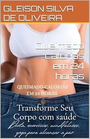 Capa do livro Queimado calorias em 24 horas - GLEISON SILVA DE OLIVEIRA