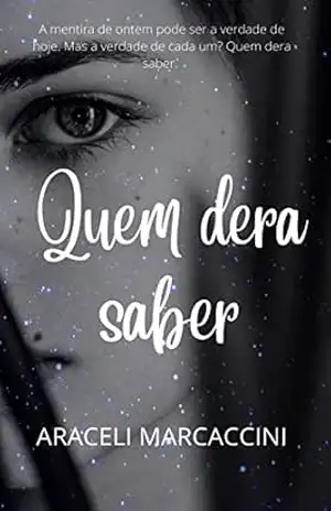 Capa do livro Quem dera saber (Me perdendo para te encontrar) - Araceli Marcaccini