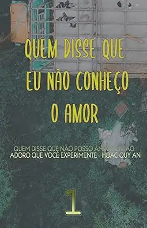 Quem Disse Que Eu Não Conheço O Amor (Livro 1) – Vo To Uyen Quem Disse Que Eu Não Conheço O Amor (Livro 1) – Vo To Uyen