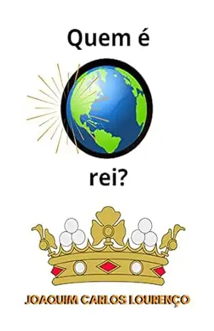Quem é o rei? – Joaquim Carlos Lourenço