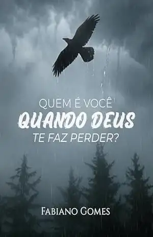 Quem é você quando Deus te faz perder? – Fabiano Gomes Novais