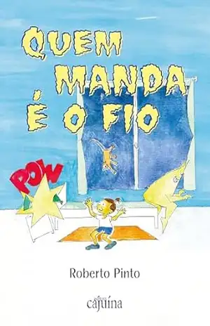 Quem manda é o fio – Roberto Pinto