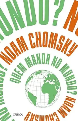 Quem manda no mundo? – 2ª edição – Noam Chomsky
