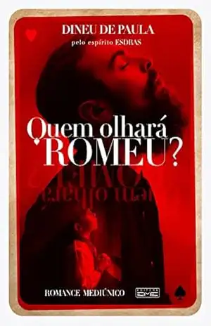Quem olhará Romeu? – Dineu de Paula Quem olhará Romeu? – Dineu de Paula
