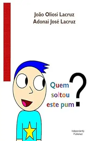 Quem soltou este pum? – João Lacruz Quem soltou este pum? – João Lacruz