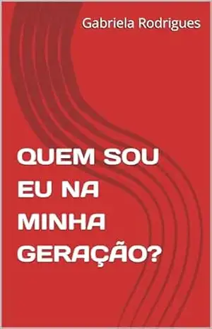 QUEM SOU EU NA MINHA GERAÇÃO? – Gabriela  Rodrigues