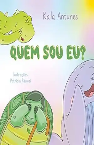 Quem sou eu? – Kaila Antunes Quem sou eu? – Kaila Antunes
