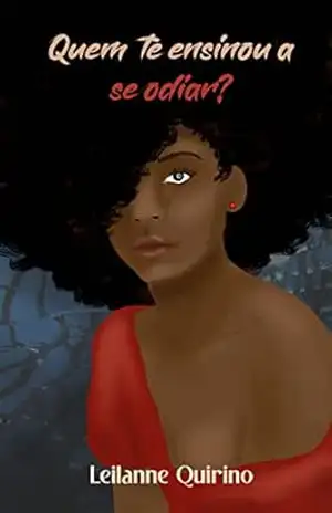 Quem te ensinou a se odiar? – Leilanne Quirino