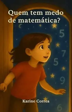 Quem tem medo de matemática? – Karine Correa Quem tem medo de matemática? – Karine Correa