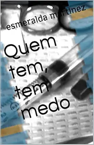 Quem tem, tem medo – esmeralda martinez