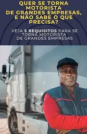 QUER SE TORNA mOTORISTA DE GRANDES EMPRESAS, E NÃO SABE O QUE PRECISA?: VEJA 5 requisitos para SE TORNA motorista DE GRANDES empresaS – CS SOUZA
