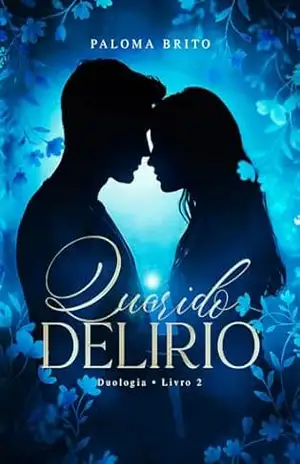Querido Delírio (Duologia Ilusão & Delírio Livro 2) – Paloma  Brito