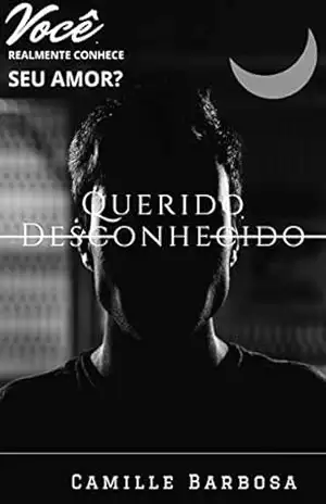Querido Desconhecido – Camille Barbosa