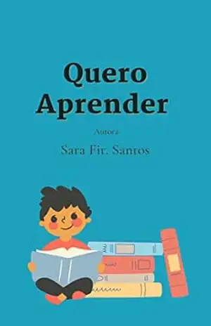 QUERO APRENDER (NÓS NO MUNDO AZUL) – Sara  Fir. Santos