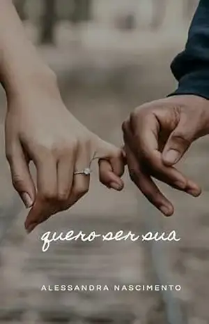 QUERO SER SUA: O dia que te conheci – Alessandra  Nascimento