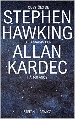 Baixar Questões de Stephen Hawking Abordadas Por Allan Kardec Há 160 Anos pdf, epub, mobi, eBook