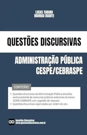 Questões Discursivas de Administração Pública – Banca CESPE CEBRASPE – Concurso Público: Discursivas extraídas exclusivamente de concursos públicos anteriores com gabarito (espelho) – RODRIGO DUARTE