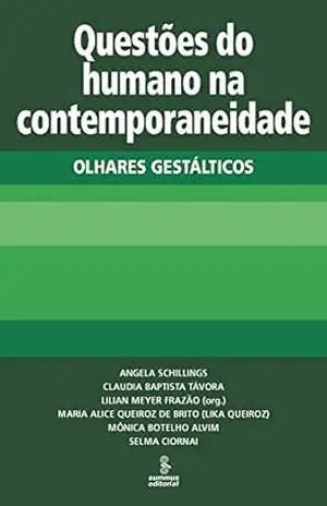 Questões do humano na contemporaneidade: Olhares gestálticos – Lilian Meyer Frazão