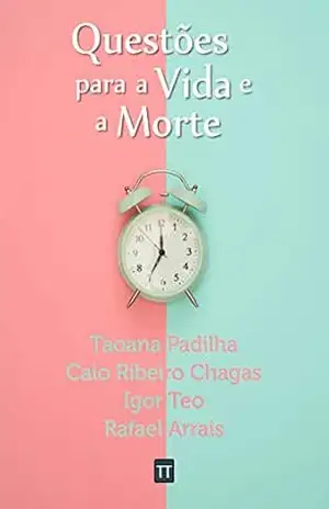 Questões para a Vida e a Morte – Rafael Arrais