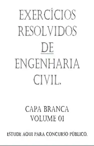 Capa do livro Questões resolvidas Engenharia Civil – Capa BRANCA – Concurso Público: Foco em Concurso Público MUNICIPAL – Estruturas, Saneamento Básico, Estradas, Concreto, Acessibilidade, NRs e Fundações - Gustavo Maia