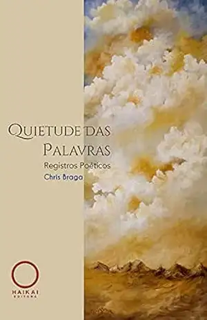 Capa do livro Quietude das palavras: Registros poéticos - Chris Braga