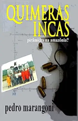 Quimeras Incas: Pirâmides na Amazônia? – Pedro Marangoni