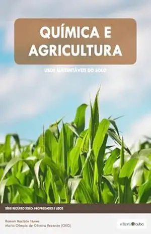 Capa do livro Química e Agricultura: Usos Sustentáveis do Solo (Recurso Solo: Propriedades e Usos Livro 3) - Ramom Rachide Nunes