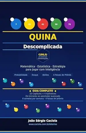 Quina Descomplicada: Matemática, Estatística e Estratégia para Jogar com Inteligência (Loterias Descomplicadas Livro 3) – João Sérgio  Caciola
