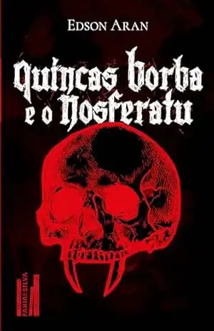 Quincas Borba e o Nosferatu – Edson Aran