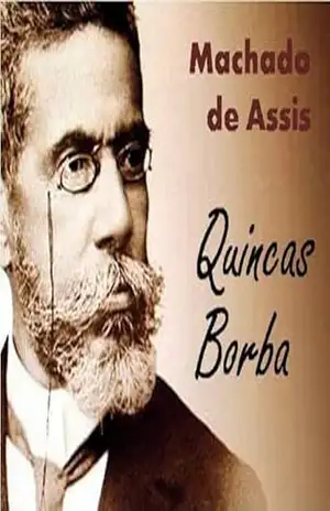 Quincas Borba – Romance – Machado de Assis Quincas Borba – Romance – Machado de Assis