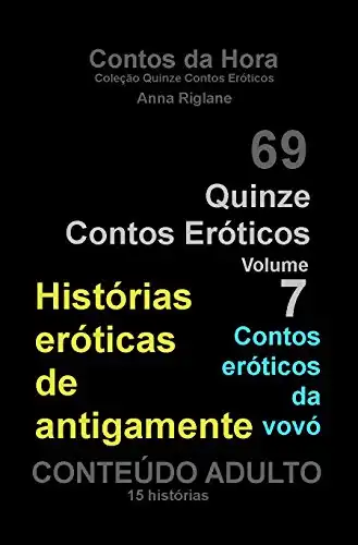 Baixar Quinze Contos Eroticos 07 Histórias eróticas de antigamente (Coleção Quinze Contos Eróticos Livro 7) pdf, epub, mobi, eBook
