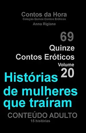 Quinze Contos Eroticos 20 Histórias de mulheres que traíram (Coleção Quinze Contos Eróticos) – Anna Riglane