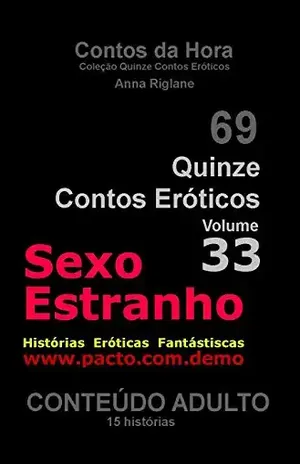 Capa do livro Quinze Contos Eroticos 33 Sexo Estranho – Histórias Eróticas Fantásticas (Coleção Quinze Contos Eróticos) - Anna Riglane