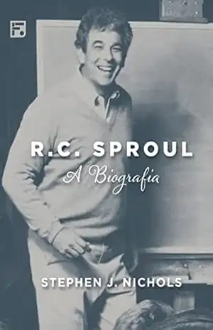 R. C. Sproul: A Biografia – Stephen J. Nichols