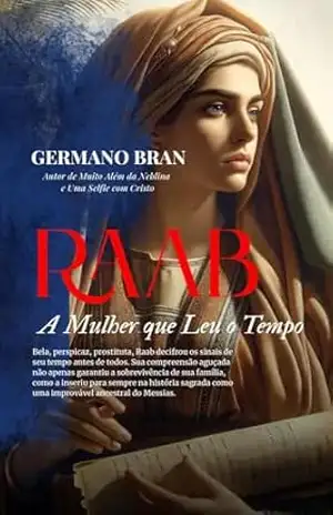 Raab: A Mulher que Leu o Tempo – Germano Bran
