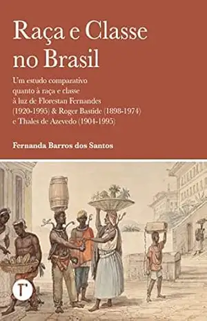 Raça e classe no Brasil – Fernanda Barros dos Santos Raça e classe no Brasil – Fernanda Barros dos Santos