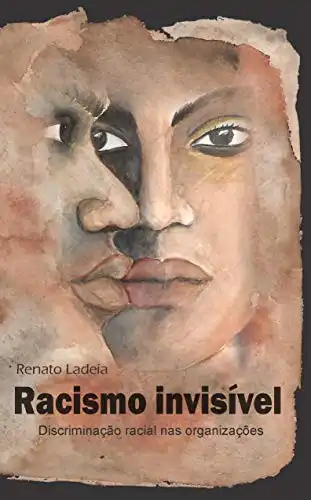 Baixar Racismo invisível: a discriminação racial nas organizações pdf, epub, mobi, eBook