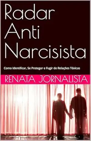 Capa do livro Radar Anti Narcisista: Como Identificar, Se Proteger e Fugir de Relações Tóxicas - Renata Jornalista