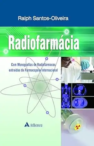 Radiofarmácia – Com Monografias de Radiofármacos Extraídas da Farmacopeia Internacional (eBook) – Ralph Santos-Oliveira Radiofarmácia – Com Monografias de Radiofármacos Extraídas da Farmacopeia Internacional (eBook) – Ralph Santos-Oliveira
