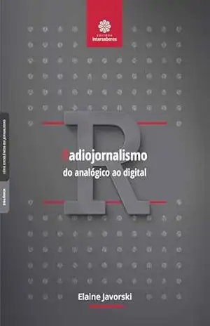 Radiojornalismo:: do analógico ao digital – Elaine Javorski Radiojornalismo:: do analógico ao digital – Elaine Javorski