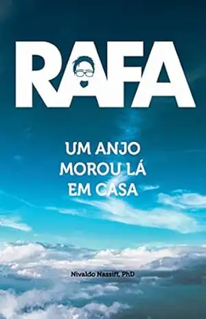 Rafa: Um Anjo Morou Lá em Casa – Nivaldo Nassiff Rafa: Um Anjo Morou Lá em Casa – Nivaldo Nassiff