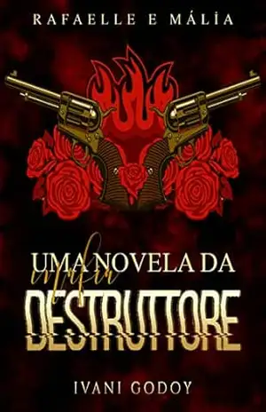 Rafaelle e Mália, Uma novela da máfia Destruttore – Ivani Godoy
