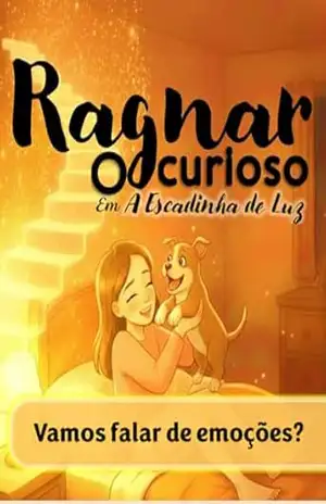 Capa do livro Ragnar, o Curioso | Em A Escadinha de Luz: Uma história sensível sobre sentimentos, amizade e acolhimento – Livro 1 da série (Ragnar, o Curioso.) - Mariane  Casemiro
