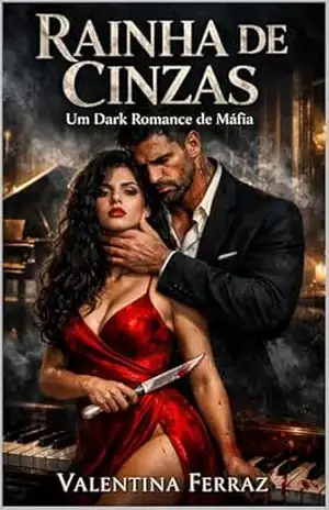 Rainha de Cinzas: Um Dark Romance de Máfia e Inimigos a Amantes – Valentina  Ferraz