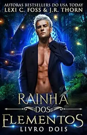 Rainha dos Elementos: Livro Dois – Lexi C. Foss